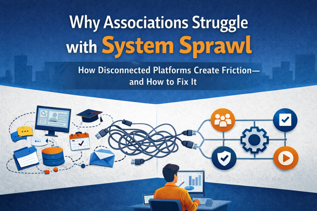Why Associations Struggle with “System Sprawl”