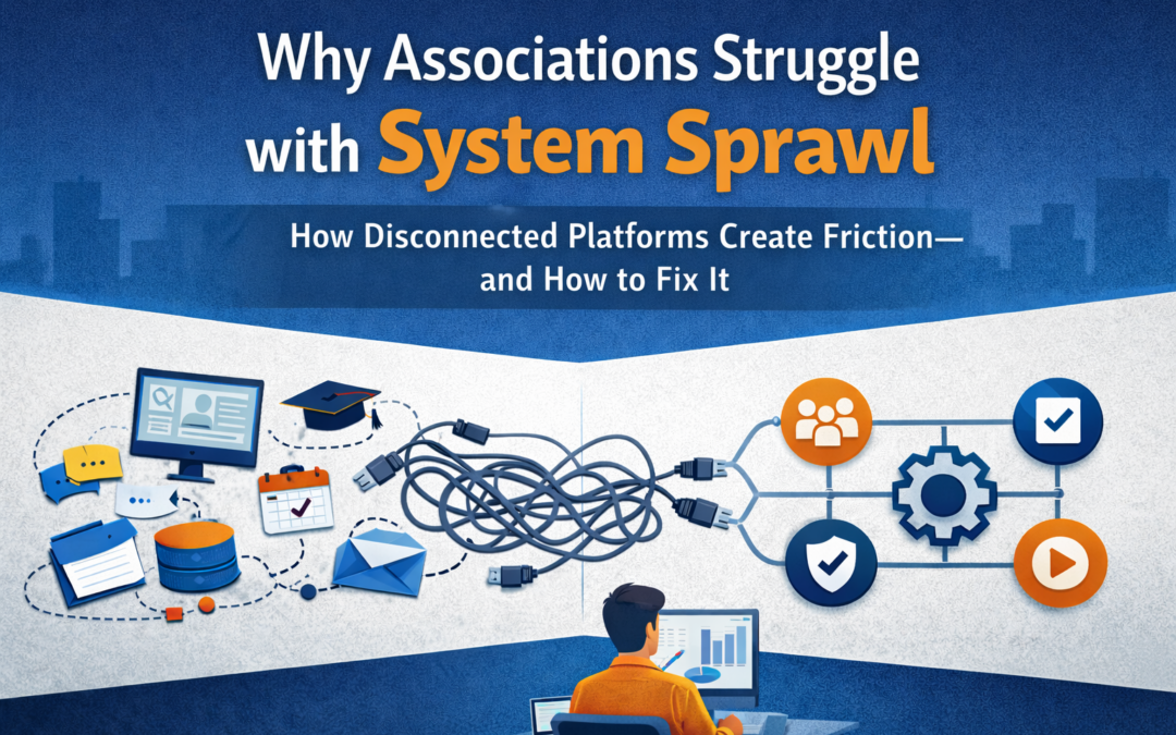 Why Associations Struggle with “System Sprawl”